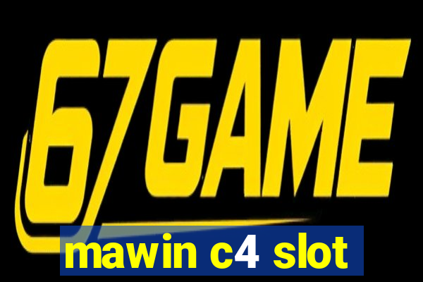 mawin c4 slot