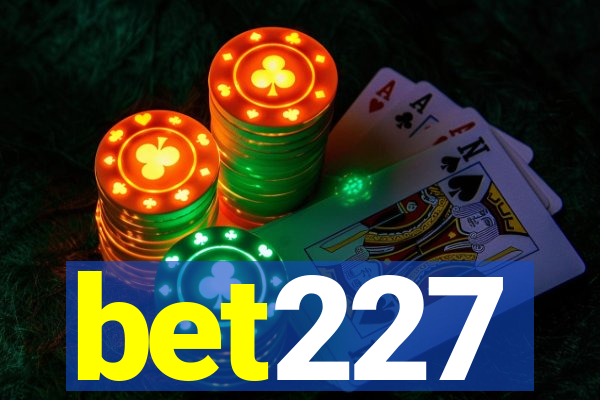 bet227