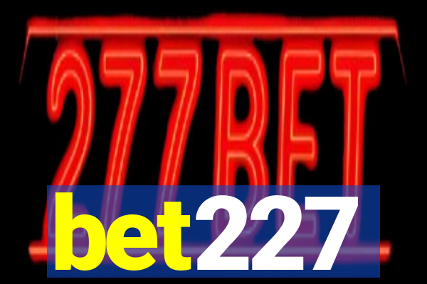 bet227