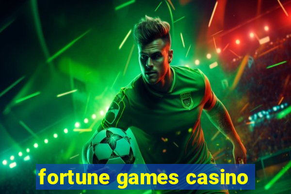 fortune games casino