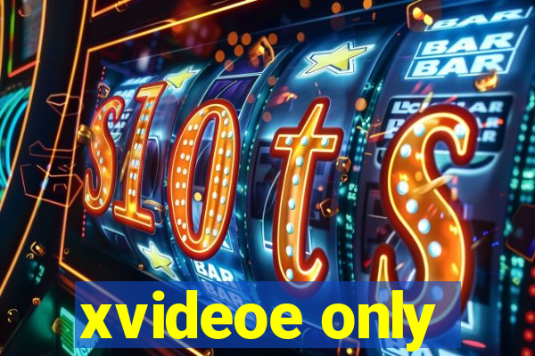 xvideoe only