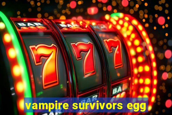 vampire survivors egg