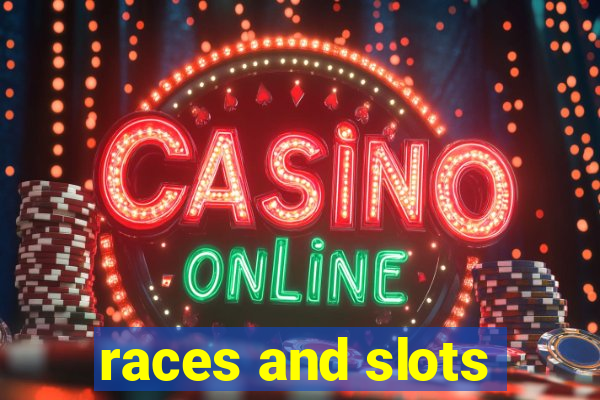 races and slots