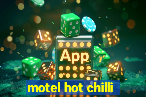 motel hot chilli