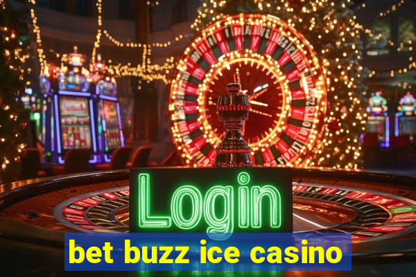 bet buzz ice casino