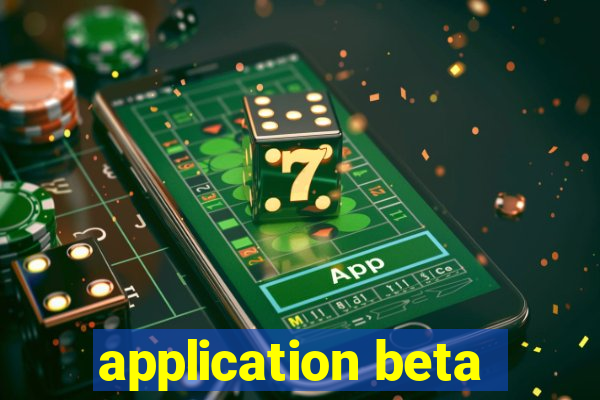 application beta