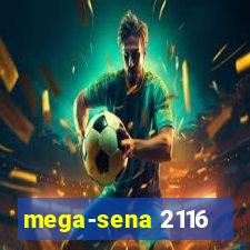 mega-sena 2116