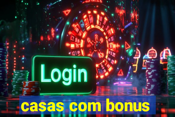 casas com bonus