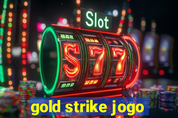 gold strike jogo