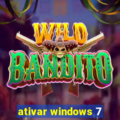 ativar windows 7