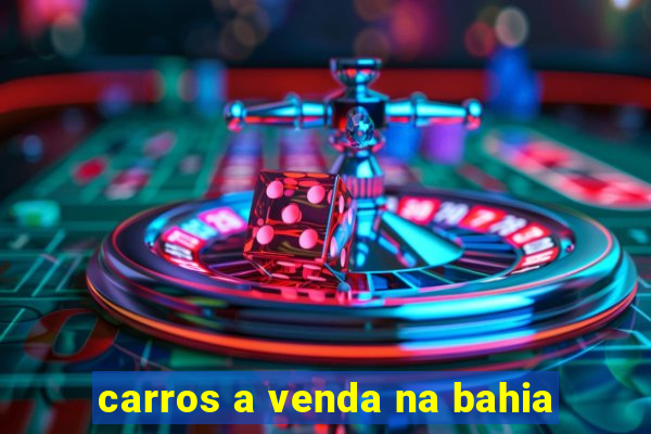 carros a venda na bahia