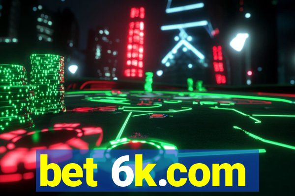 bet 6k.com