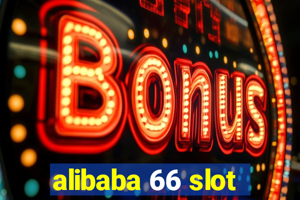 alibaba 66 slot