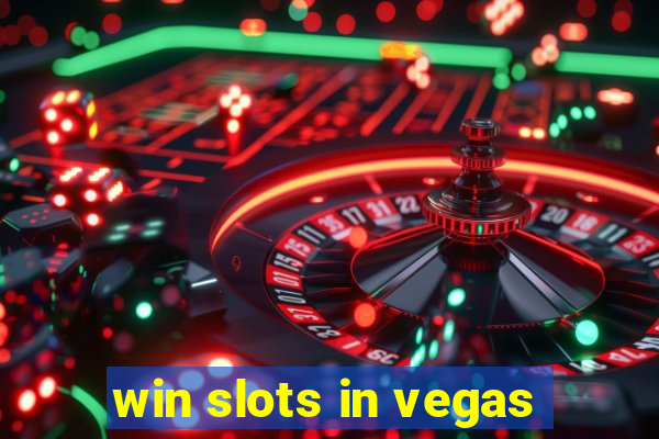 win slots in vegas