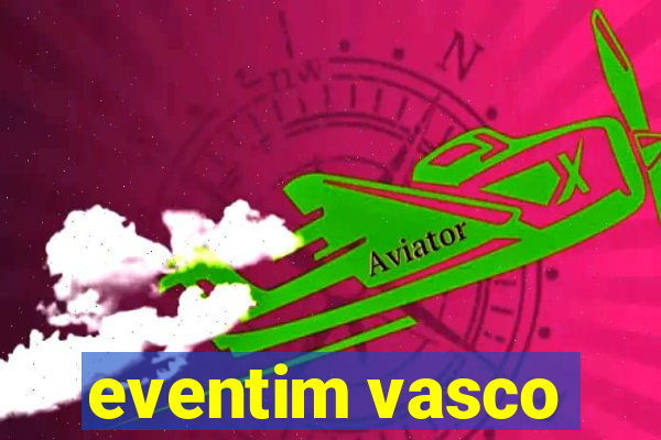 eventim vasco