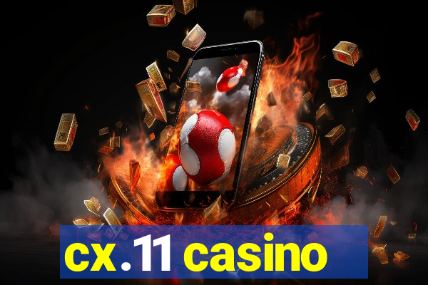 cx.11 casino