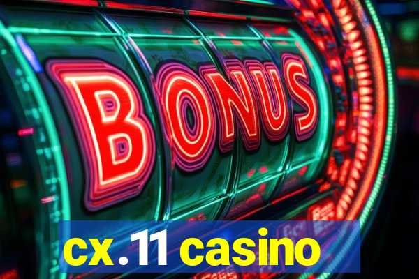 cx.11 casino