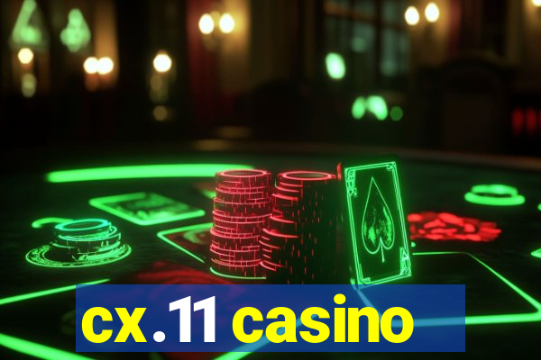 cx.11 casino