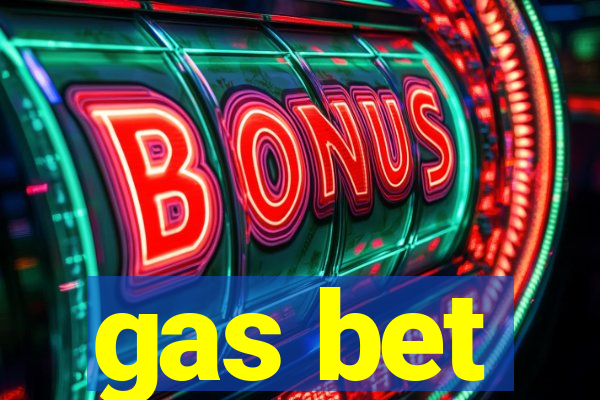 gas bet