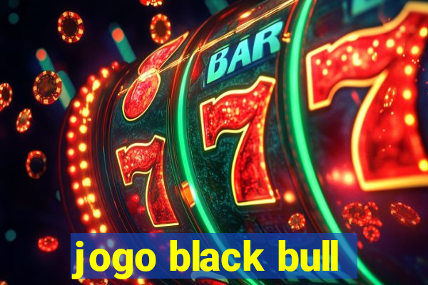 jogo black bull