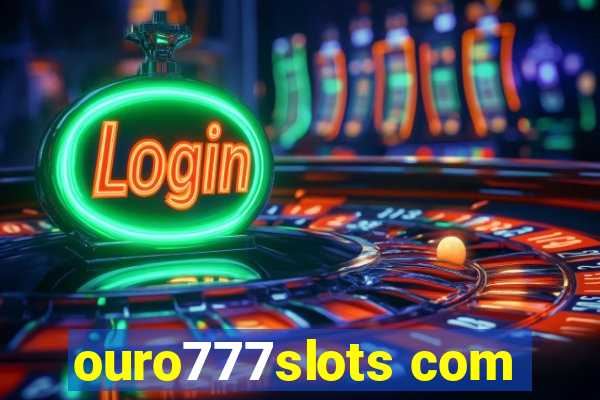 ouro777slots com