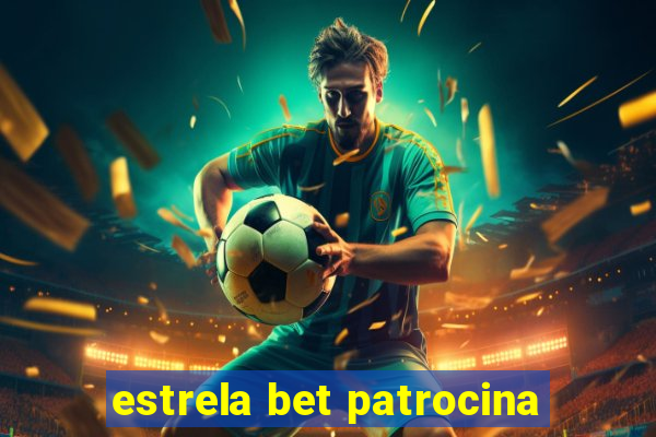 estrela bet patrocina