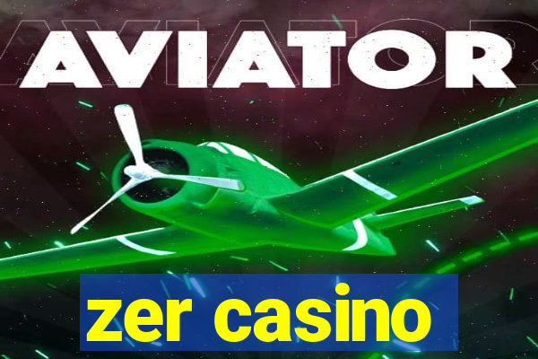 zer casino