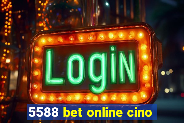 5588 bet online cino