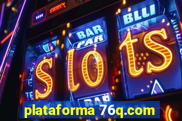 plataforma 76q.com