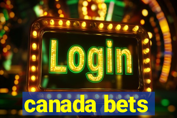 canada bets