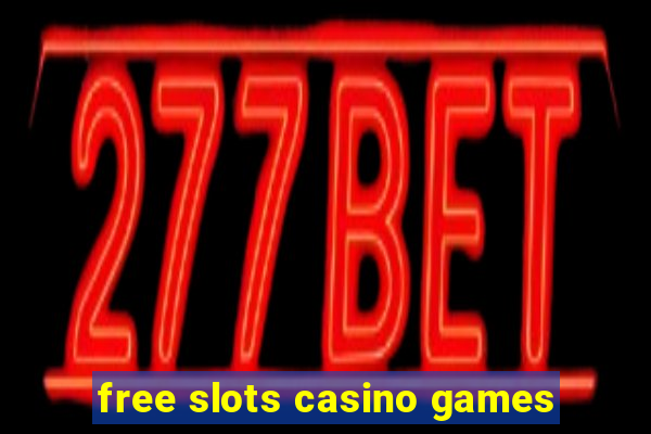 free slots casino games