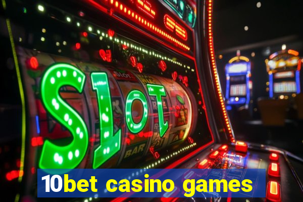 10bet casino games