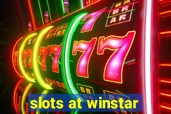 slots at winstar