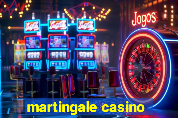 martingale casino