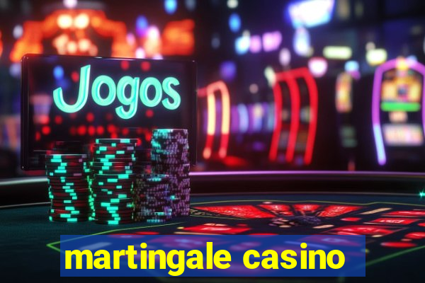 martingale casino