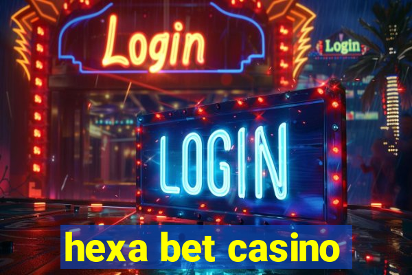 hexa bet casino