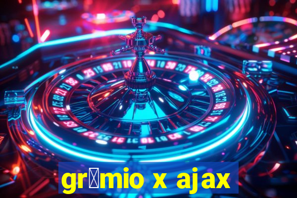 gr锚mio x ajax