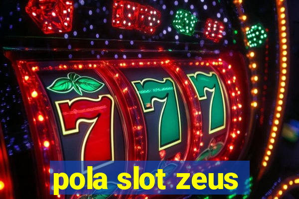 pola slot zeus