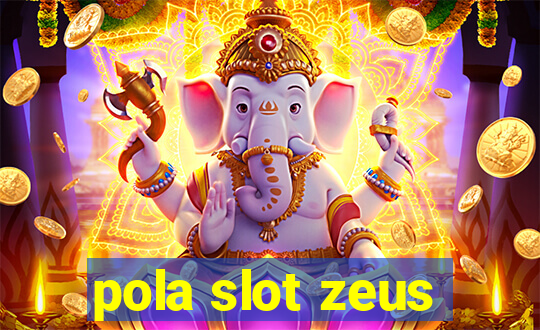 pola slot zeus