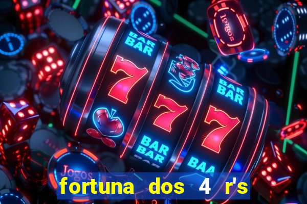 fortuna dos 4 r's do galo