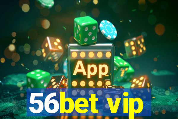 56bet vip