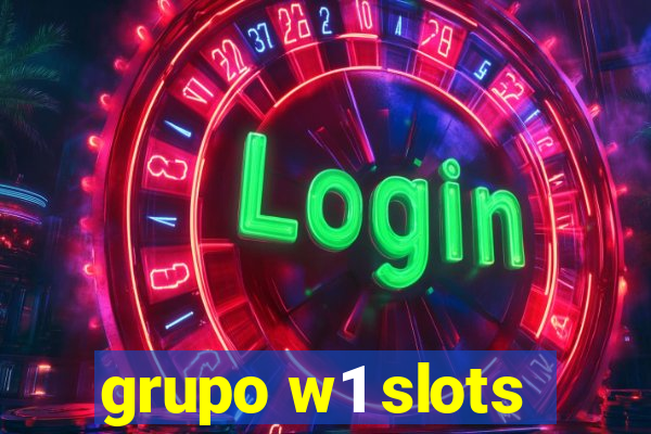 grupo w1 slots