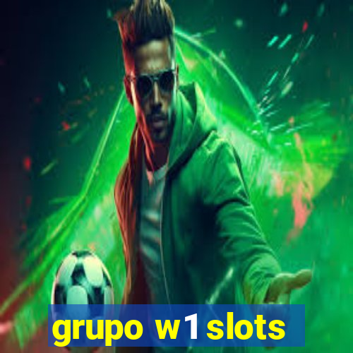 grupo w1 slots