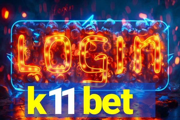 k11 bet