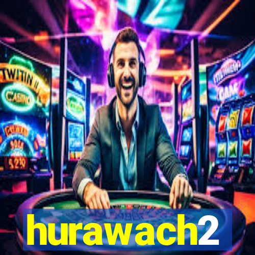 hurawach2