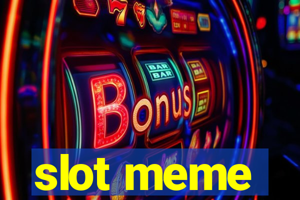 slot meme