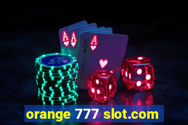 orange 777 slot.com