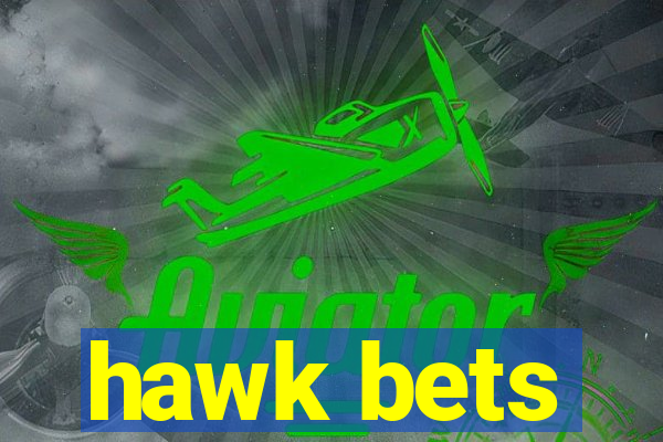 hawk bets