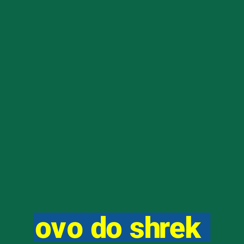 ovo do shrek