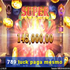 789 luck paga mesmo